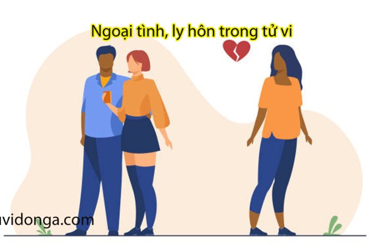 Cách ngoại tình, ly hôn trong lá số tử vi