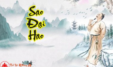 Sao Đại Hao - Ý Nghĩa Tại Mệnh và Cung Khác Trong Tử Vi