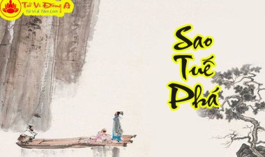 Sao Tuế Phá - Ý Nghĩa Tại Mệnh và Cung Khác Trong Tử Vi