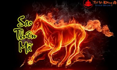 Sao Thiên Mã - Ý Nghĩa Tại Mệnh Và Cung Khác Trong Tử Vi